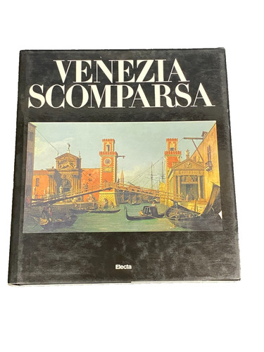 Venezia scomparsa alvise zorzi - venezia,