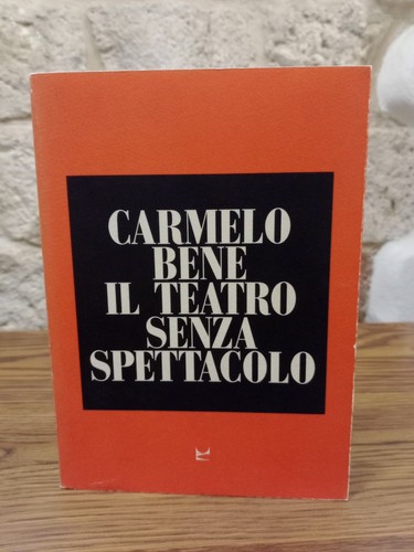 Carmelo bene teatro senza - carmelo,